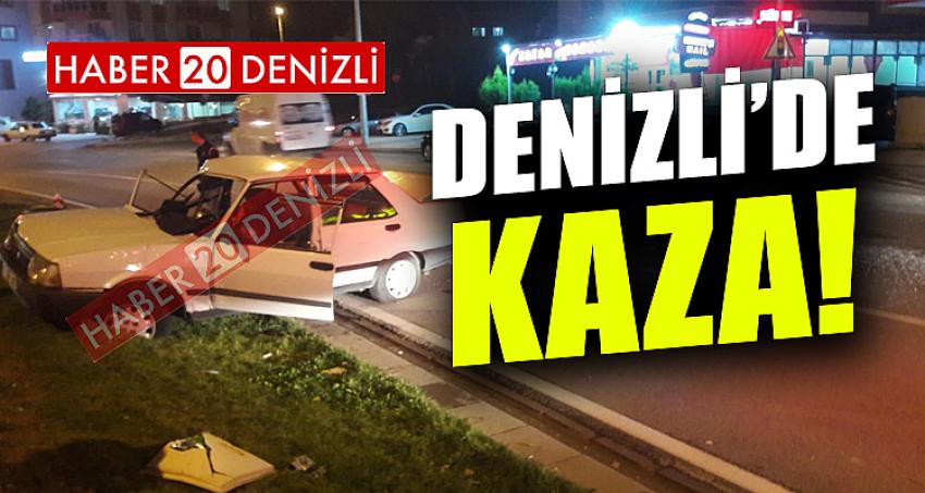 DENİZLİ'DE KAZA