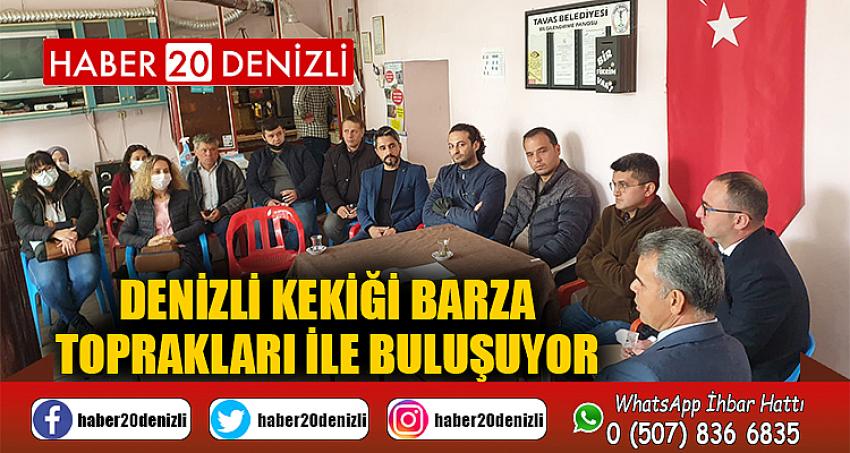 Denizli kekiği Barza toprakları ile buluşuyor