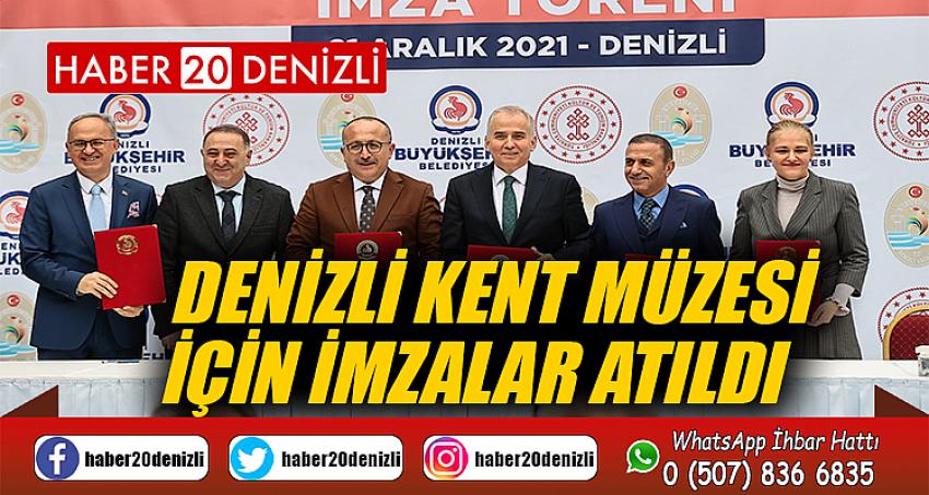 Denizli Kent Müzesi için imzalar atıldı