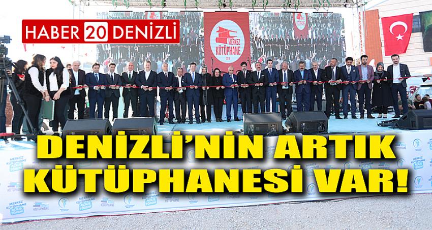 DENİZLİ’NİN ARTIK KÜTÜPHANESİ VAR!