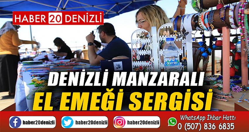 DENİZLİ MANZARALI EL EMEĞİ SERGİSİ