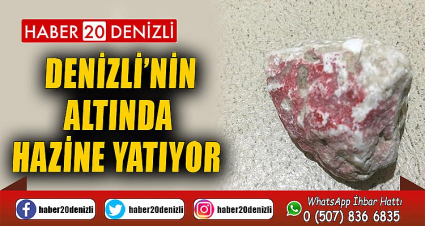 Denizli’nin altında hazine yatıyor