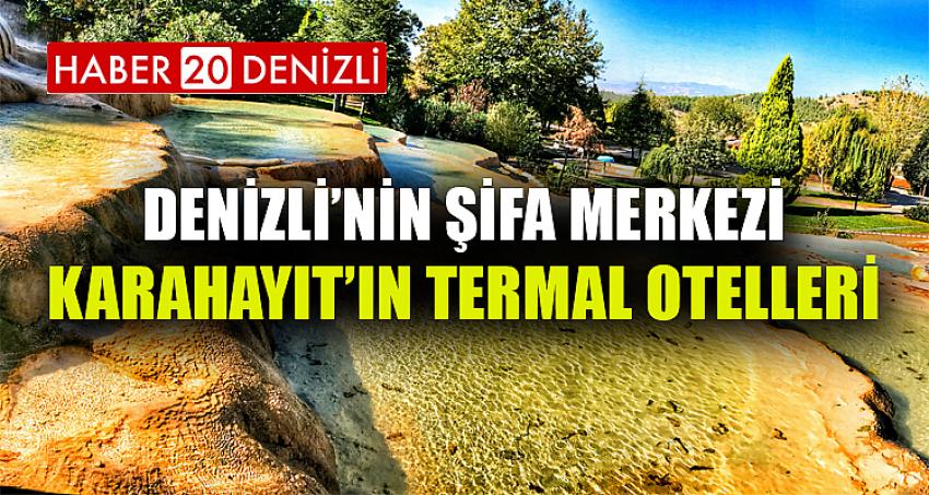 Denizli’nin Şifa Merkezi Karahayıt’ın Termal Otelleri