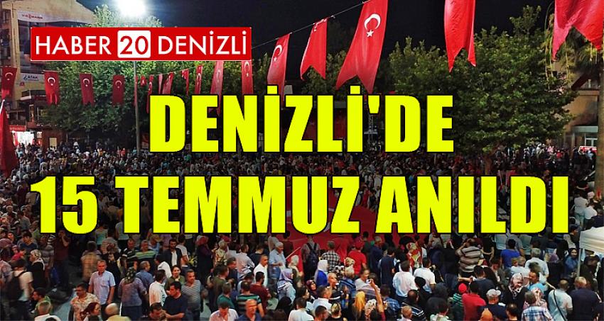 DENİZLİ'DE 15 TEMMUZ ANILDI