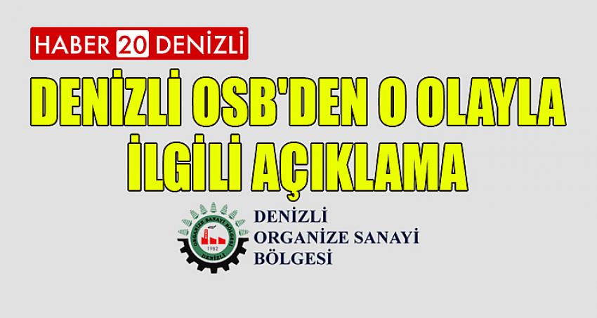 DENİZLİ OSB'DEN O OLAYLA İLGİLİ AÇIKLAMA