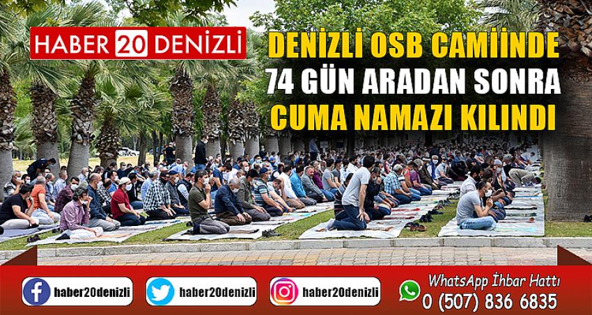 Denizli OSB Camiinde 74 gün Aradan Sonra Cuma Namazı Kılındı