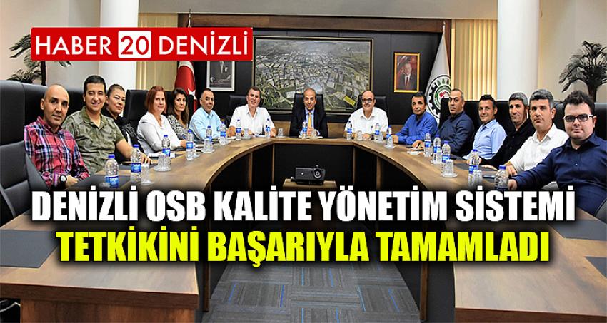 DENİZLİ OSB KALİTE YÖNETİM SİSTEMİ TETKİKİNİ BAŞARIYLA TAMAMLADI