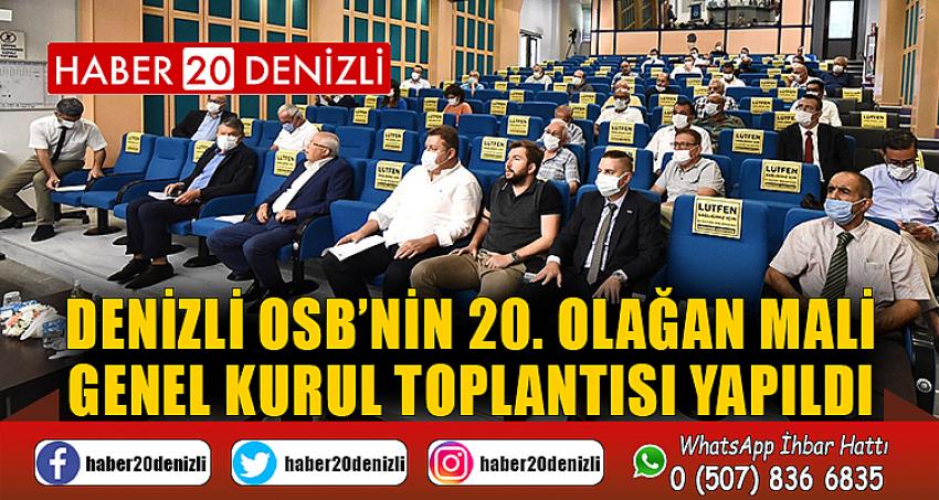 DENİZLİ OSB’NİN 20. OLAĞAN MALİ GENEL KURUL TOPLANTISI YAPILDI