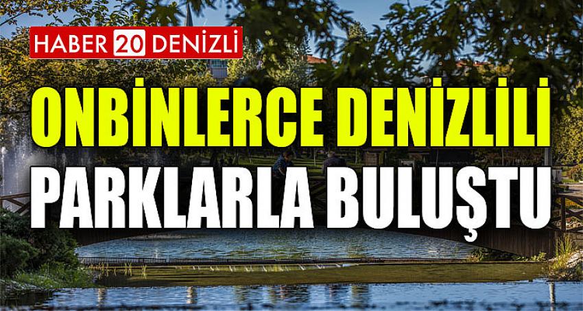 Onbinlerce Denizlili parklarla buluştu