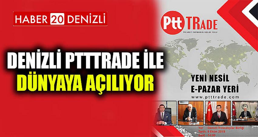 Denizli PttTrade İle Dünyaya Açılıyor