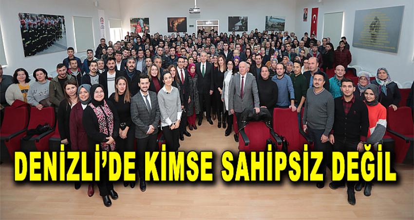 DENİZLİ'DE KİMSE SAHİPSİZ DEĞİL