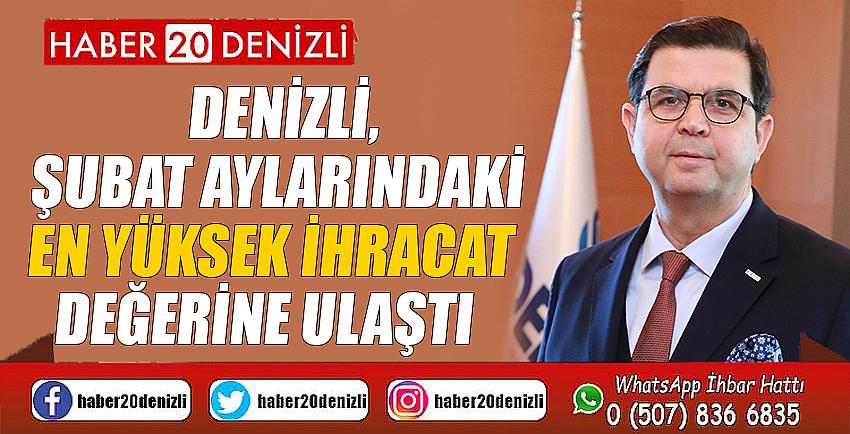 Denizli, Şubat aylarındaki en yüksek ihracat değerine ulaştı