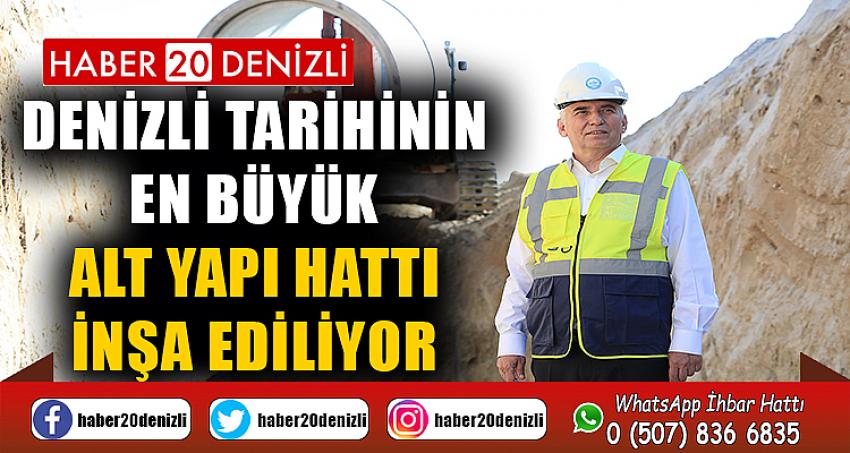 Denizli tarihinin en büyük alt yapı hattı inşa ediliyor