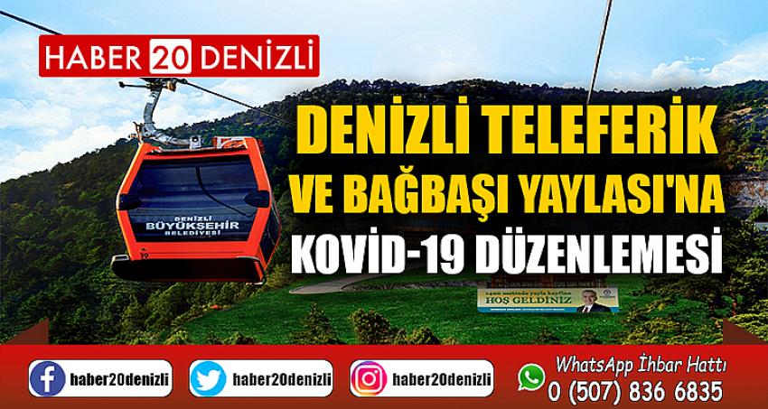 Denizli Teleferik ve Bağbaşı Yaylası'na Kovid-19 düzenlemesi