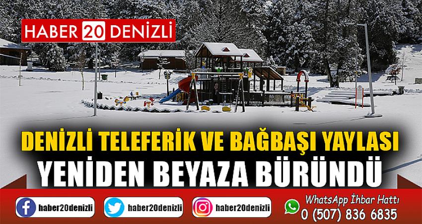 Denizli Teleferik ve Bağbaşı Yaylası yeniden beyaza büründü