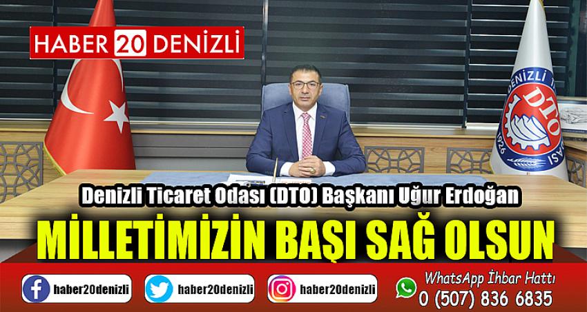 MİLLETİMİZİN BAŞI SAĞ OLSUN