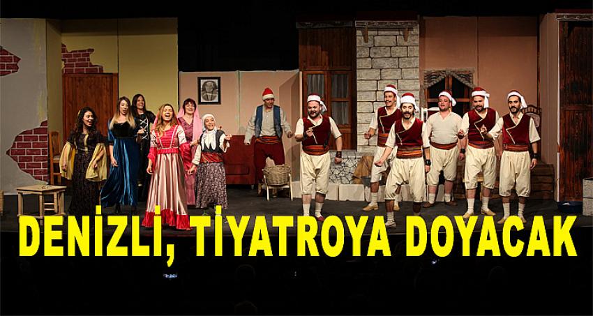 DENİZLİ BÜYÜKŞEHİR'LE TİYATROYA DOYACAK