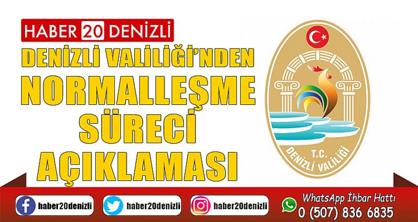 Denizli Valiliği’nden normalleşme süreci açıklaması