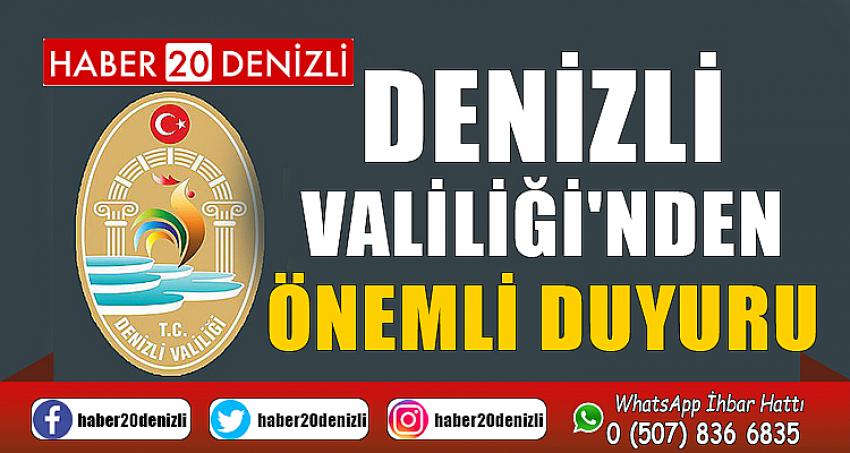 DENİZLİ VALİLİĞİ'NDEN ÖNEMLİ DUYURU