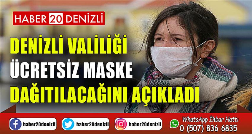 Denizli Valiliği ücretsiz maske dağıtılacağını açıkladı
