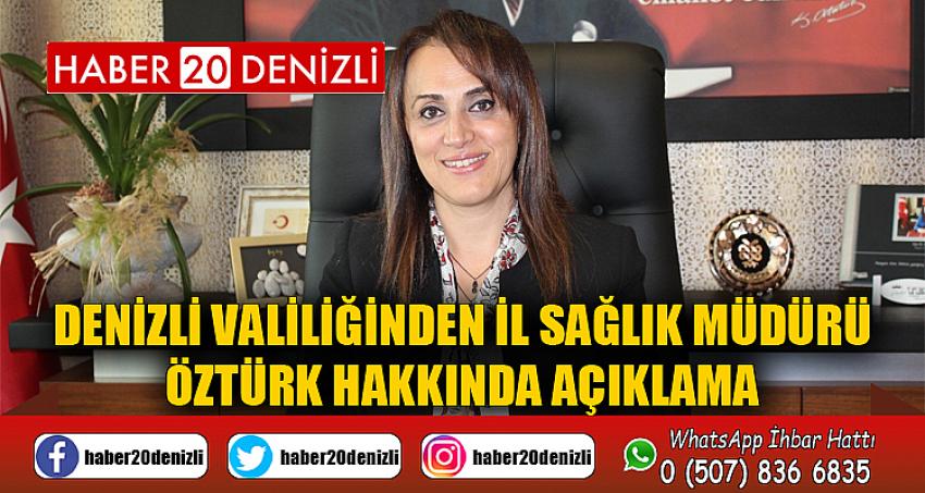 Denizli Valiliğinden İl Sağlık Müdürü Öztürk hakkında açıklama