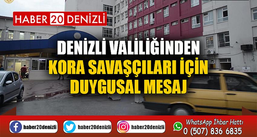 Denizli Valiliğinden kora savaşçıları için duygusal mesaj