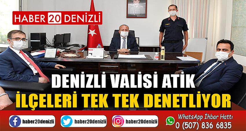 Denizli Valisi Atik, ilçeleri tek tek denetliyor