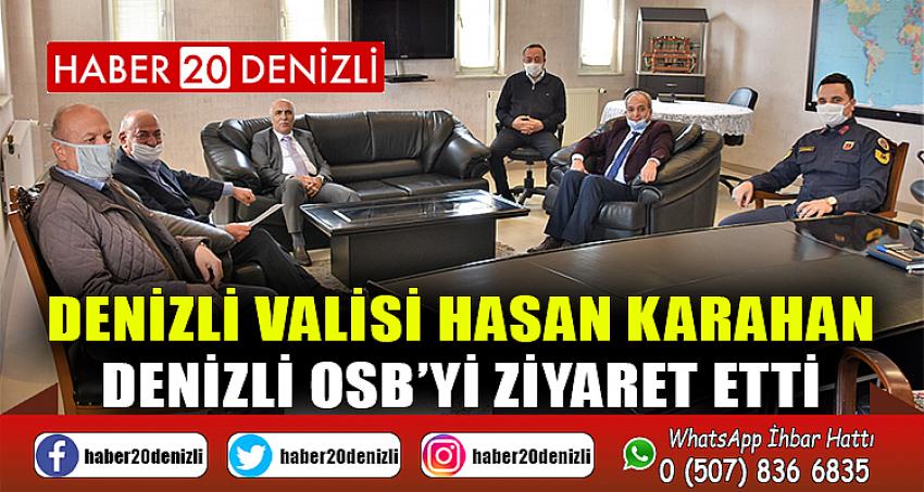 Denizli Valisi Hasan Karahan, Denizli OSB’yi ziyaret etti