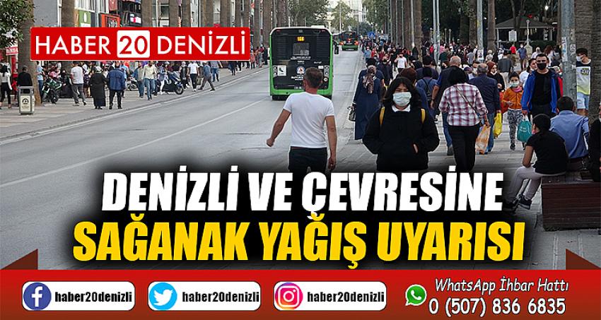 Denizli ve çevresine sağanak yağış uyarısı