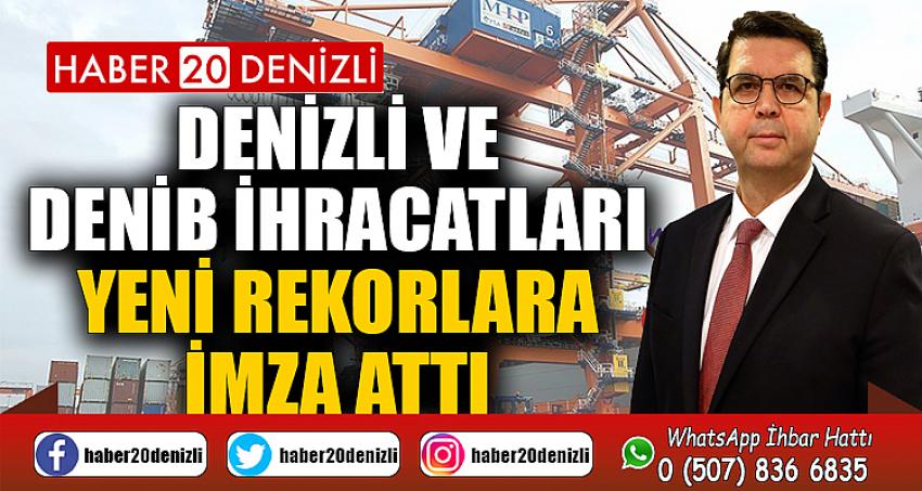 Denizli ve DENİB ihracatları yeni rekorlara imza attı