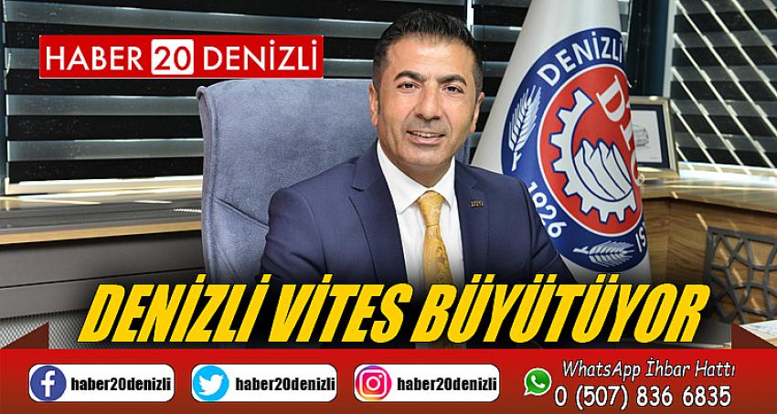 DENİZLİ VİTES BÜYÜTÜYOR