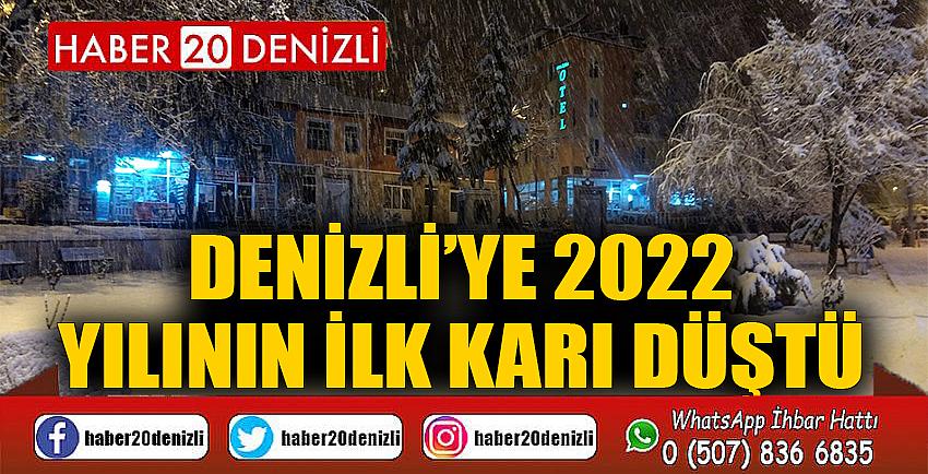 Denizli’ye 2022 yılının ilk karı düştü