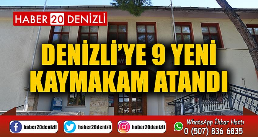 Denizli’ye 9 yeni kaymakam atandı