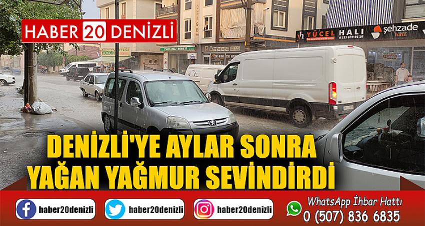 Denizli'ye aylar sonra yağan yağmur sevindirdi