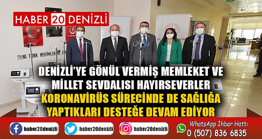 DENİZLİ’YE GÖNÜL VERMİŞ MEMLEKET VE MİLLET SEVDALISI HAYIRSEVERLER, KORONAVİRÜS SÜRECİNDE DE SAĞLIĞA YAPTIKLARI DESTEĞE DEVAM EDİYOR