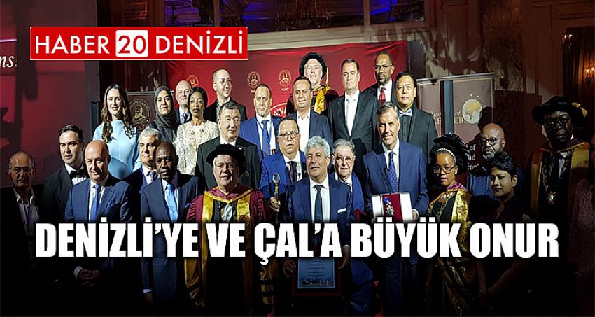 DENİZLİ’YE VE ÇAL’A BÜYÜK ONUR