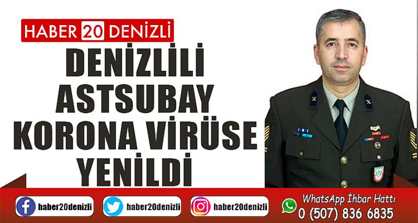 Denizlili Astsubay korona virüse yenildi