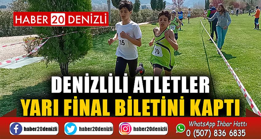 Denizlili atletler yarı final biletini kaptı