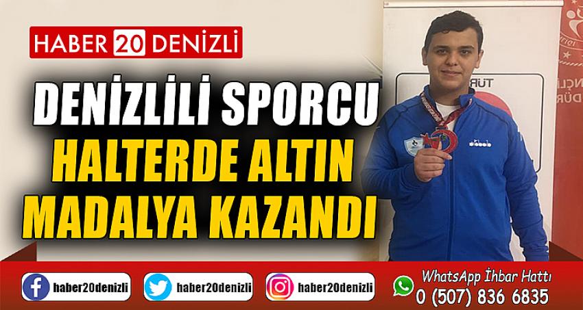 Denizlili sporcu halterde altın madalya kazandı