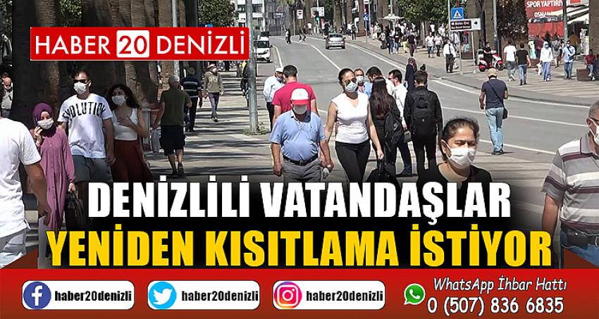 Denizlili vatandaşlar yeniden kısıtlama istiyor