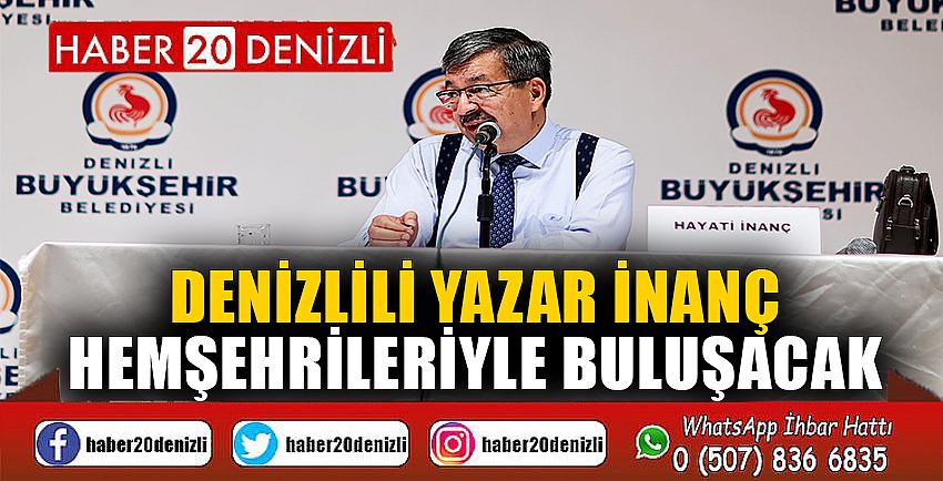 Denizlili yazar İnanç hemşehrileriyle buluşacak