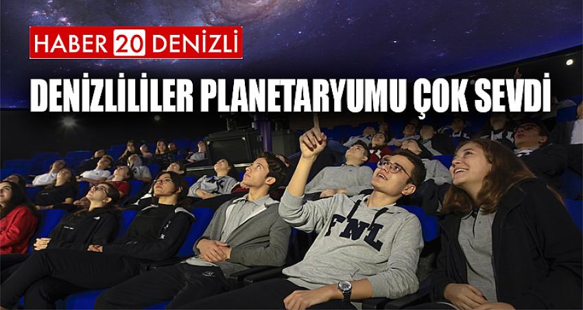 Denizlililer planetaryumu çok sevdi 