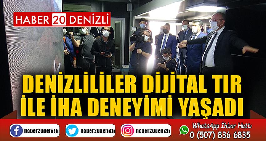 Denizlililer Dijital Tır ile İHA deneyimi yaşadı