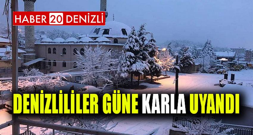 DENİZLİLİLER GÜNE KARLA UYANDI