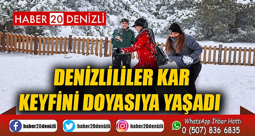 Denizlililer kar keyfini doyasıya yaşadı