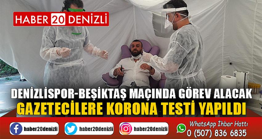 Denizlispor-Beşiktaş maçında görev alacak gazetecilere korona testi yapıldı