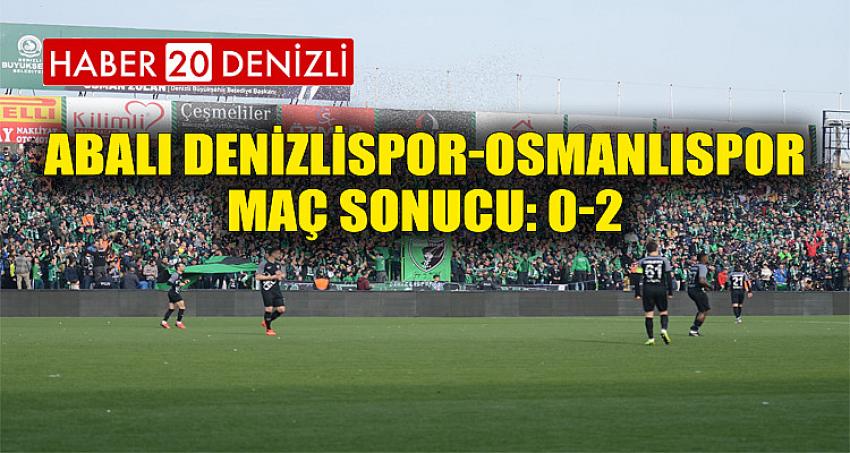 Abalı Denizlispor-Osmanlıspor maç sonucu: 0-2