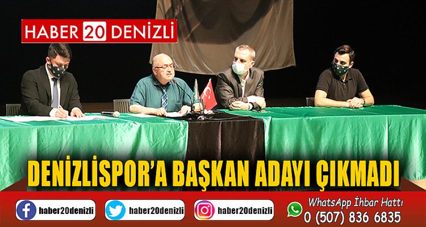 Denizlispor’a başkan adayı çıkmadı