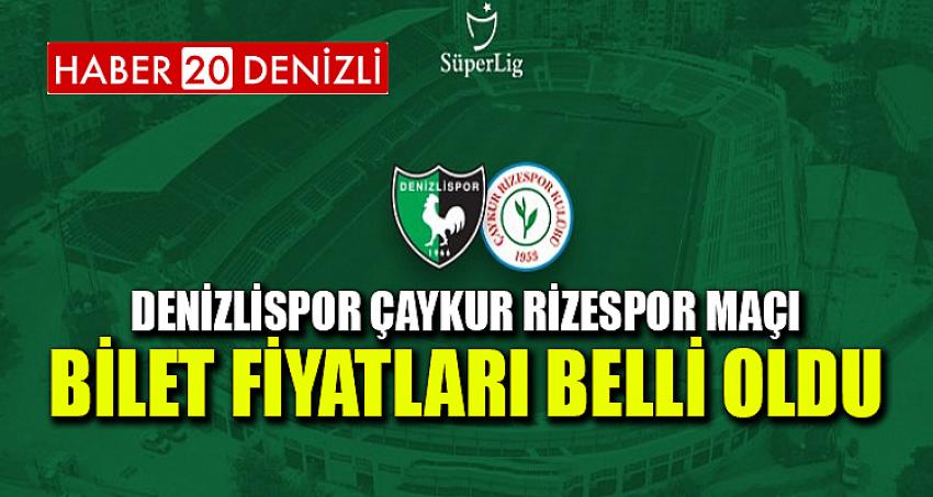 DENİZLİSPOR ÇAYKUR RİZESPOR MAÇI BİLET FİYATLARI BELLİ OLDU