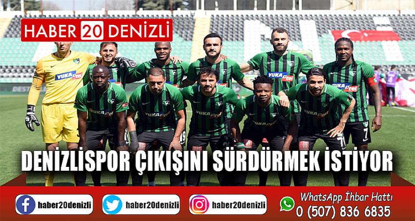 Denizlispor çıkışını sürdürmek istiyor